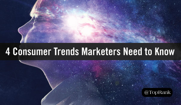 Consumer Trends Marketers Need to Know