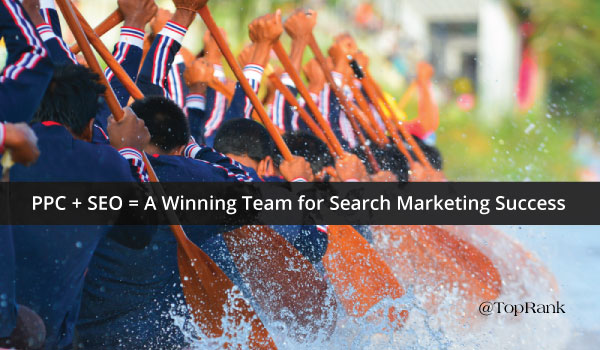 PPC + SEO = A Winning Team for Search Marketing Success