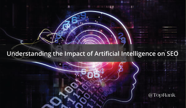 Understanding the Impact of Artificial Intelligence on SEO