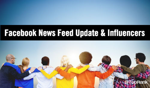 Facebook Newsfeed Update Influencer Marketing