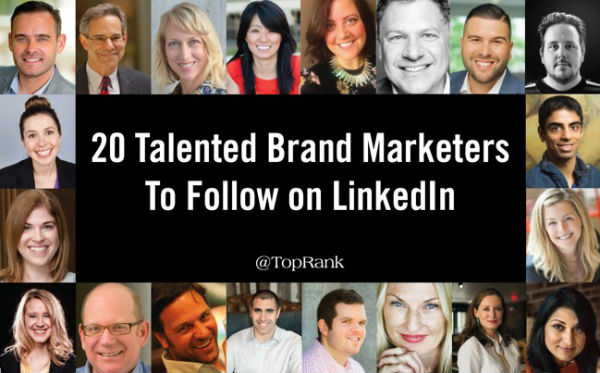 20 Talented Brand Marketers to Follow on LinkedIn