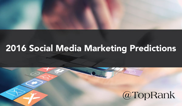 2016-Social-Media-Marketing-Predictions