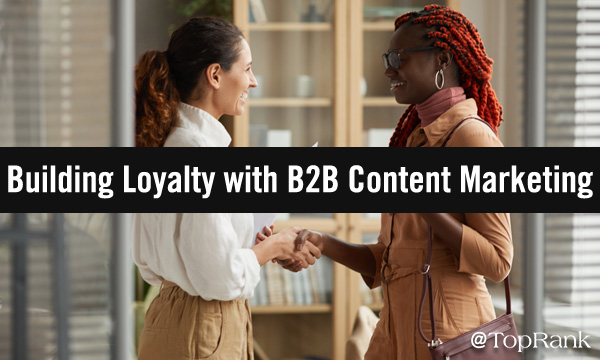 Three ways B2B content marketing elevates lasting customer loyalty two women marketers shaking hands image