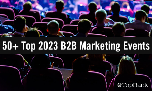 50 plus top 2023 B2B marketing events business audience image