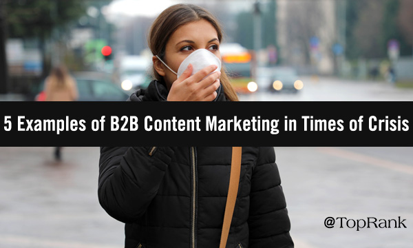 5 Examples of Effective B2B Content Marketing in Times of Crisis