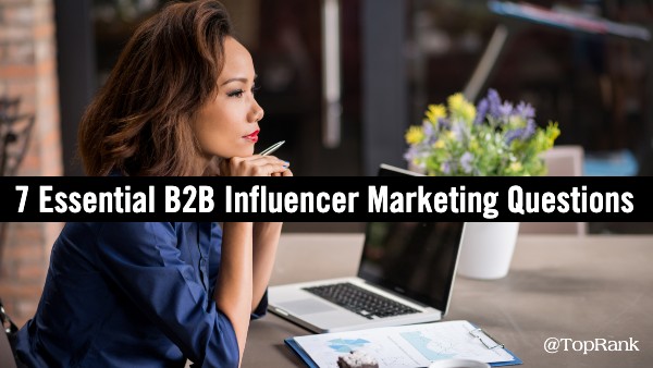 Essential B2B Influencer Marketing Questions
