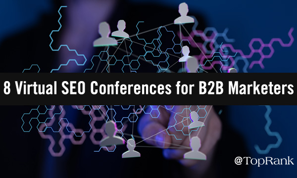 8 Virtual SEO Conferences for B2B Marketers