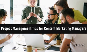 Project Management Tips for Content Marketing Managers