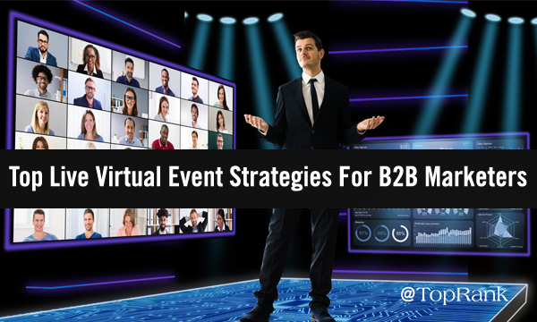 13 Top Strategies For B2B Marketers To Host & Promote Live Virtual Events