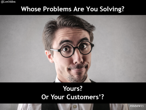 Whose problems are you solving?