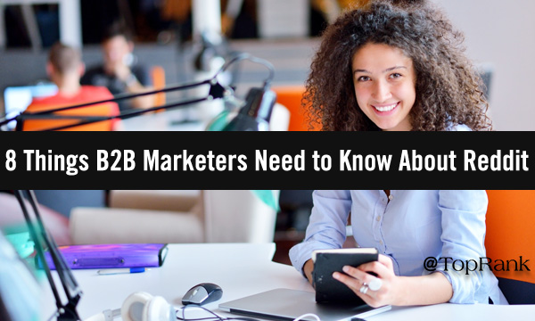 8 Things B2B Marketers Need To Know About Reddit in 2021