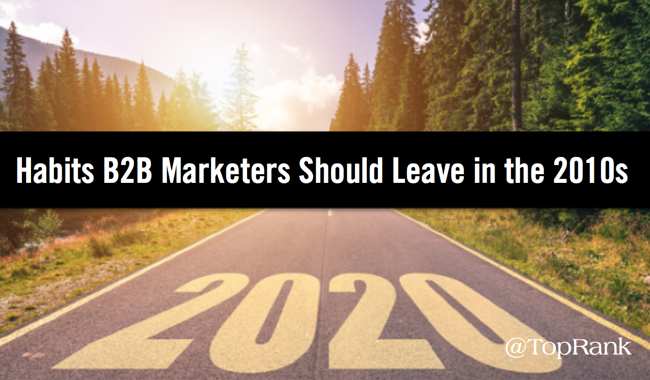 Old Habits B2B Marketers Should Leave Behind in the 2010s