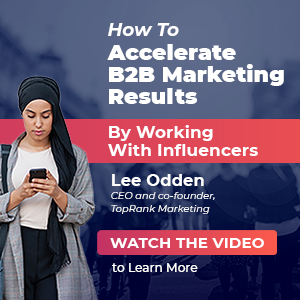How to Accelerate B2B Marketing Results by Working With Influencers