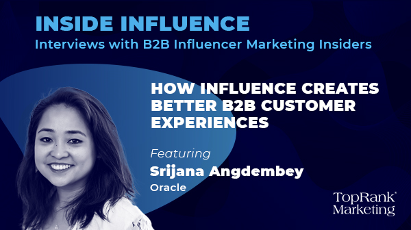 Inside Influence EP08: Srijana Angdembey from Oracle on How Influence Creates Better B2B Customer Experiences