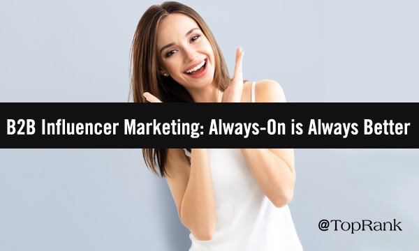 always on influencer marketing - Lessons From Our Top 10 Influencer Marketing Posts of 2019