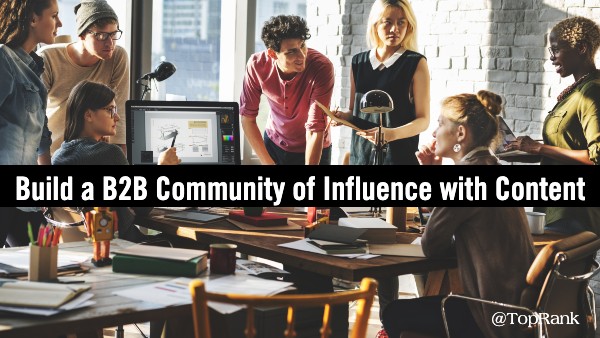 B2B Community of Influence with Content