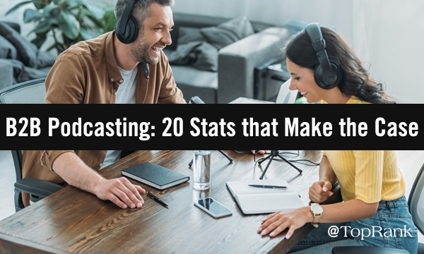 20 Compelling Statistics About B2B Podcasting