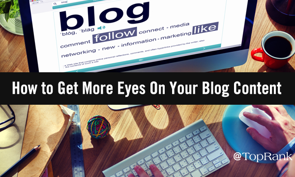 Is Anybody Out There? How to Get More Eyes On Your Blog Content