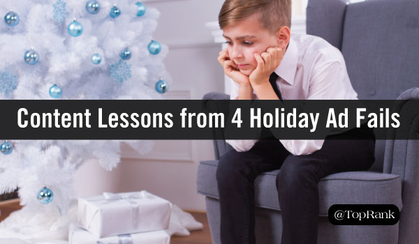 Content Marketing Lessons from 4 Holiday Advertising Fails