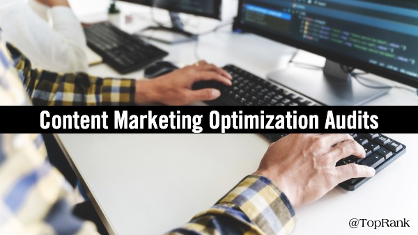 Content Marketing Optimization Audits