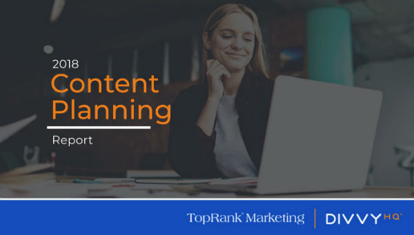 DivvyHQ & TopRank Marketing Content Planning Report Cover