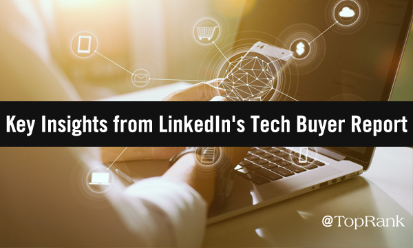Key Takewaways from LinkedIn's Enlightened Tech Buyer Report