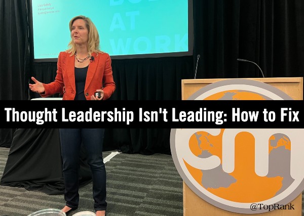 Forrester: Most Thought Leadership Isn’t Thoughtful or Leading: We Need to Fix That!