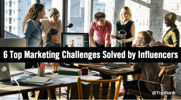 Marketing Challenges Solved by Influencer Content