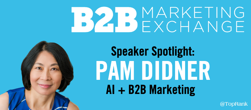 B2BMX Speaker Spotlight: Pam Didner on Artificial Intelligence Impact on B2B Marketing