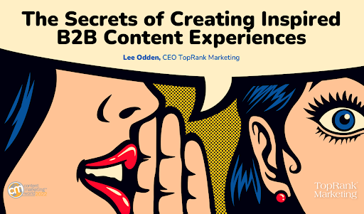 The Secrets of Creating Inspired B2B Content Experiences, Revealed