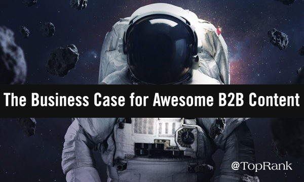 The Business Case for Awesome B2B Content
