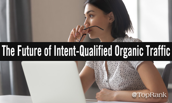 The future of intent-qualified organic traffic woman at laptop deep in thought image