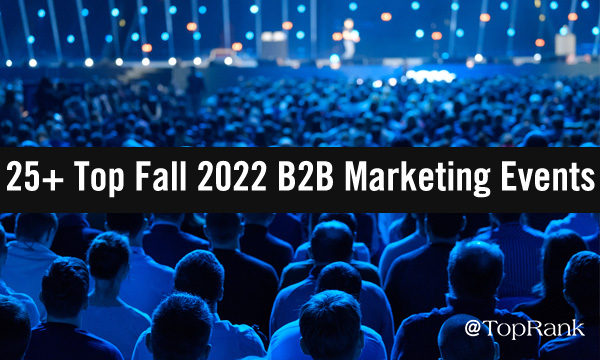 25+ Top Late Summer & Fall 2022 B2B Marketing Events