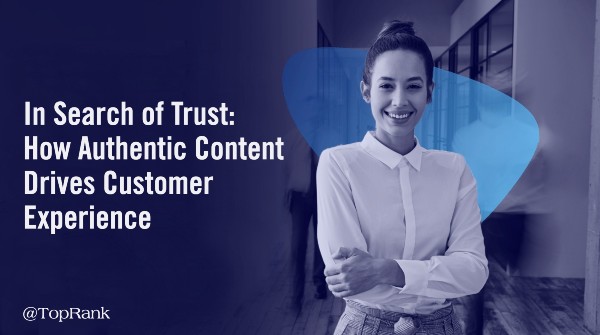Authentic Content Customer Experience