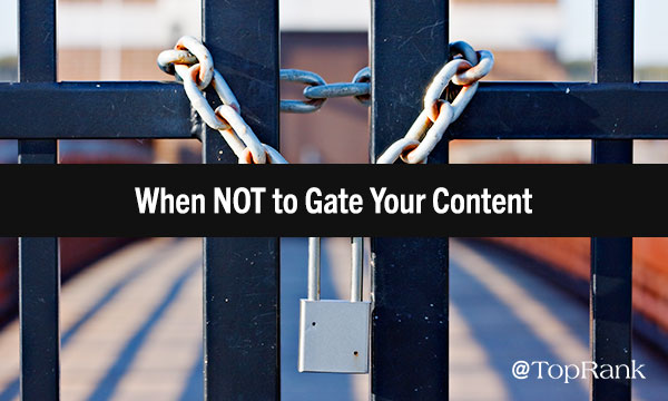 When Not to Gate Your Content